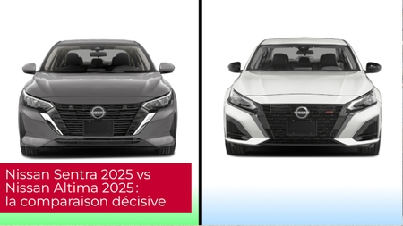 Nissan Sentra 2025 vs Nissan Altima 2025 : la comparaison décisive