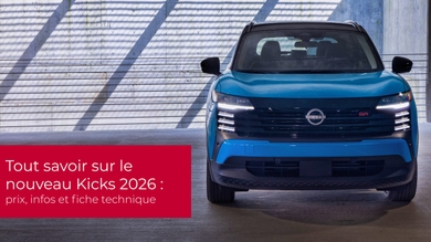 Tout savoir sur le nouveau Kicks 2026 : prix, infos et fiche technique
